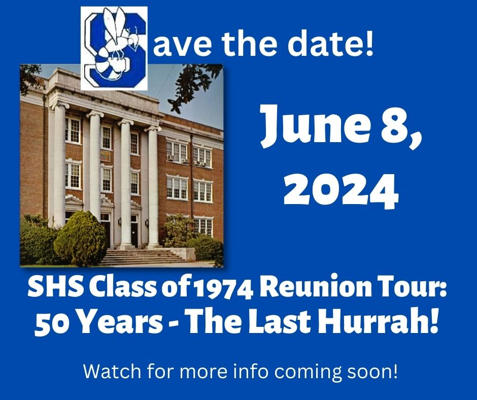 June 8, 2024 - Save the date for SHS Class of 1974's 50th Reunion.